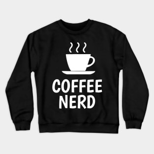 coffee nerd Crewneck Sweatshirt